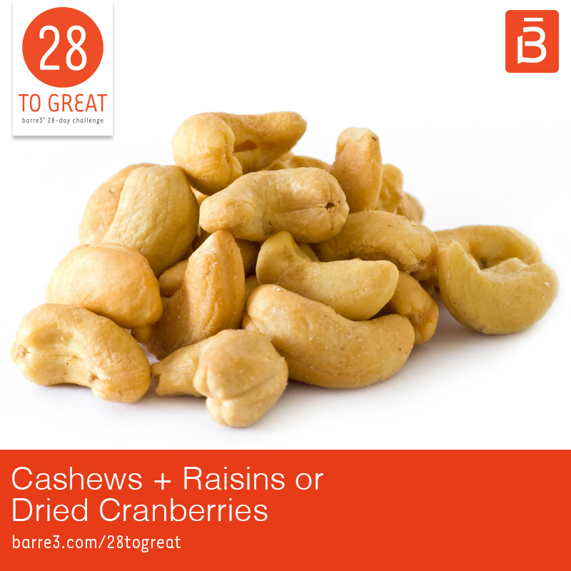 Cashews + Raisins or Dried Cranberries