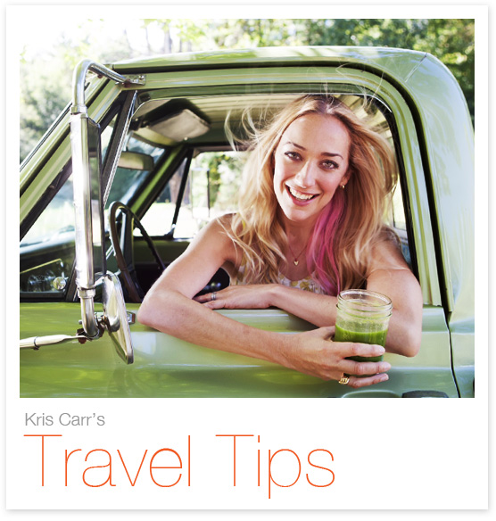 Kris Carr’s Travel Tips
