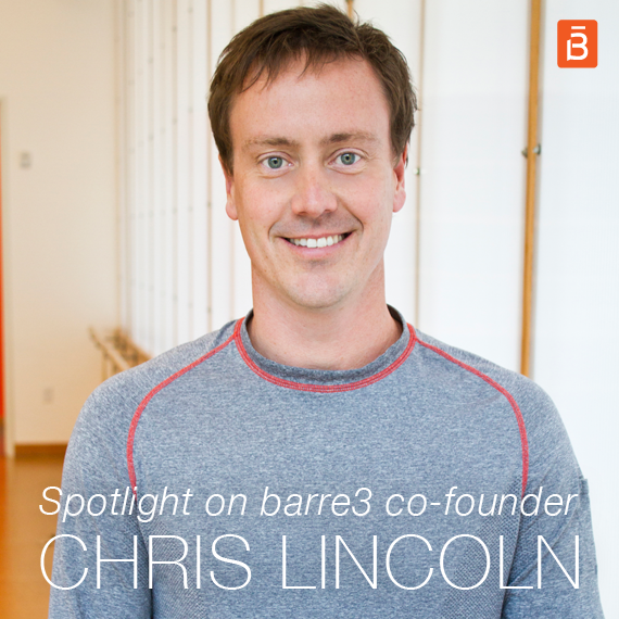 Spotlight on barre3 Co-founder Chris Lincoln