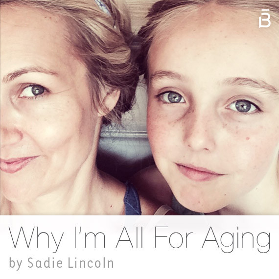 Why I’m All For Aging