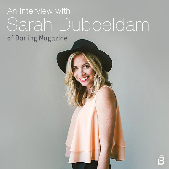 An Interview with Sarah Dubbeldam of Darling Magazine