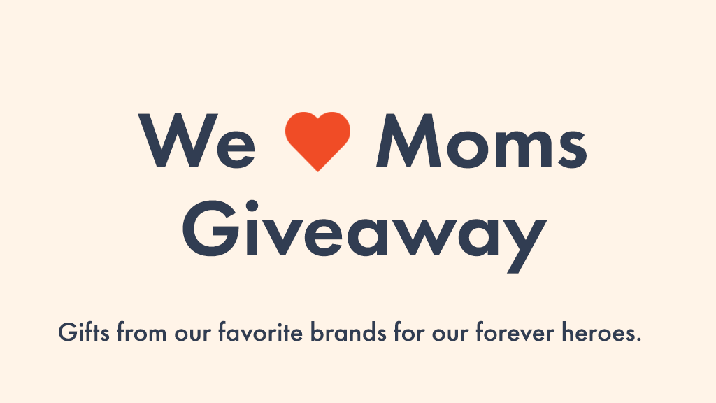 Mother’s Day Giveaway: Our Favorite Gifts For Our Forever Heroes