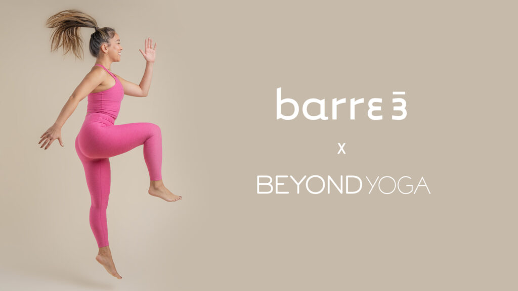 Barre3 and Beyond Yoga Announce Exclusive Active Apparel Partnership and Co-Branded Collection 