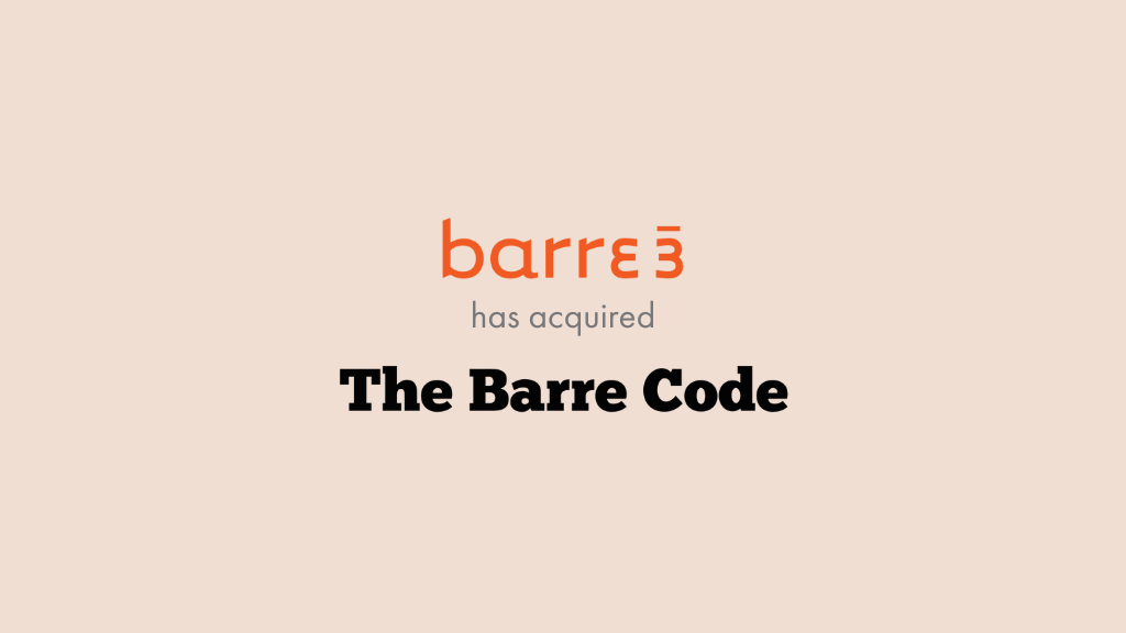 BARRE3 EXPANDS FOOTPRINT AND ACQUIRES THE BARRE CODE
